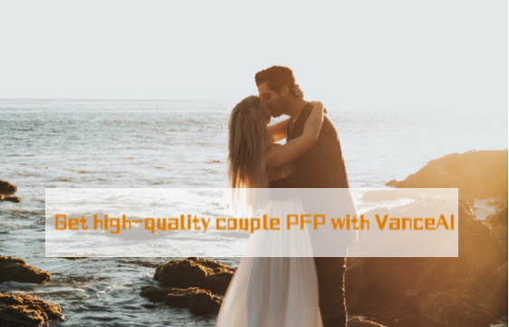 How to Get a high-quality Couple PFP?